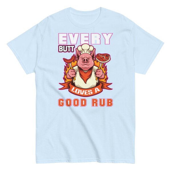 Every Butt Loves A Good Rub Funny BBQ T-shirt - Image 14