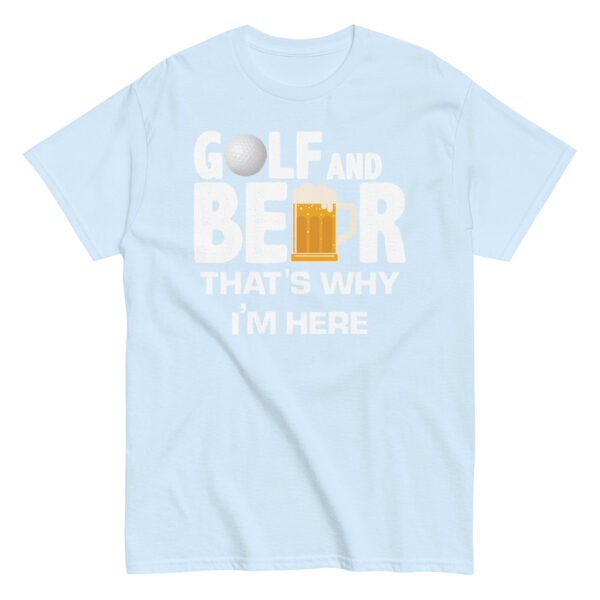 Golf & Beer That’s Why I’m Here T-shirt - Image 14