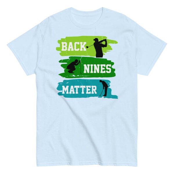 Back Nines Matter Golf T-shirt Gift For Golfers - Image 15