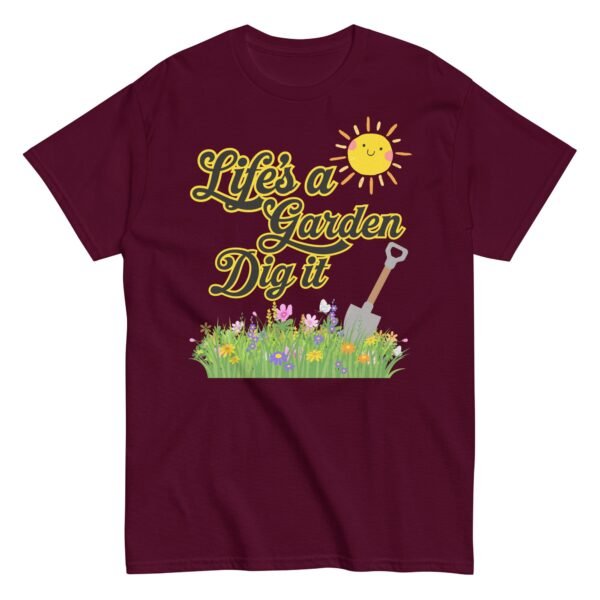 Life’s A Garden Dig It T-shirt for Gardeners - Image 2