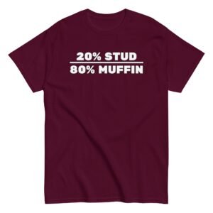 20% Stud 80% Muffin T-shirt