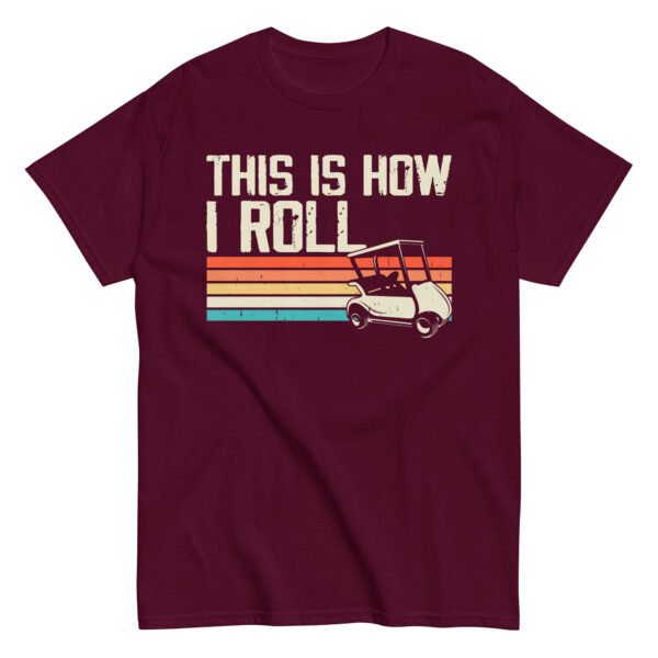 This Is How I Roll Golf Cart T-shirt - Image 4