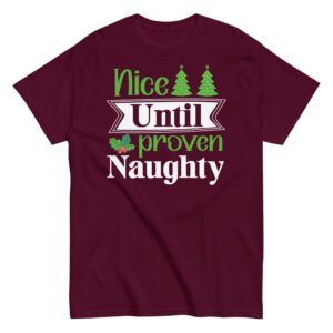 Nice Until Proven Naughty Christmas T-shirts