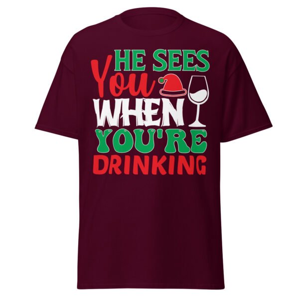 He Sees You When You’re Drinking Christmas T-Shirts - Image 5