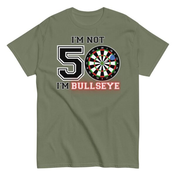 Darts 50th Birthday T Shirts I’m Not 50 I’m Bullseye - Image 9