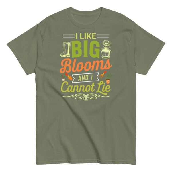 I Like Big Blooms And I Cannot Lie Gardening T-shirts - Image 7