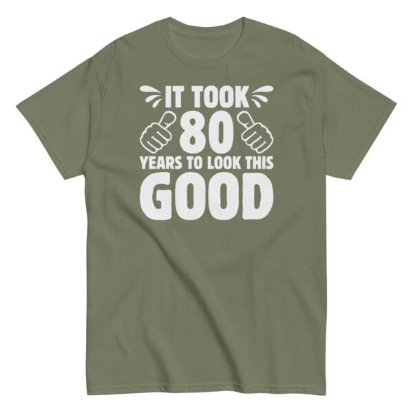 It Took 80 Years To Look This Good 80th Birthday T-shirt - Image 6