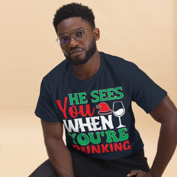 He Sees You When You’re Drinking Christmas T-Shirts - Image 4