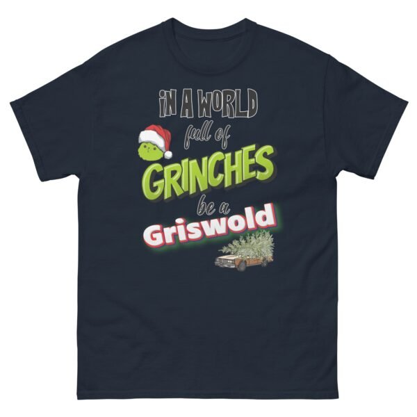 In A World Full Of Grinches Be a Griswold Christmas T-shirt - Image 3