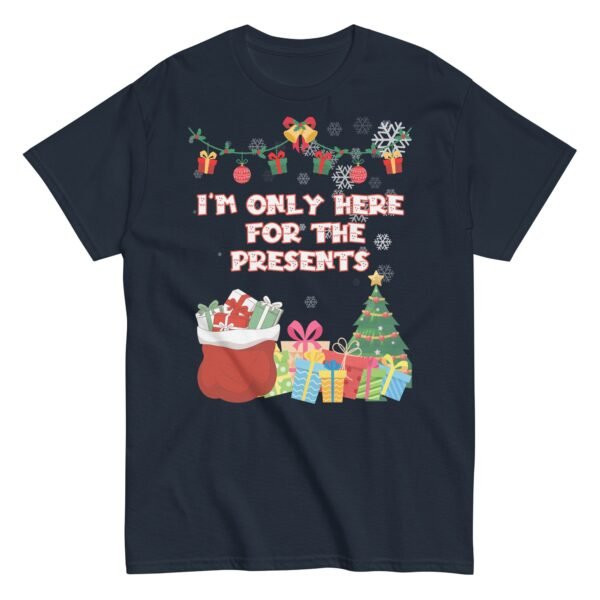 I’m Only Here For The Presents T-Shirt Christmas T-shirt For Men - Image 5