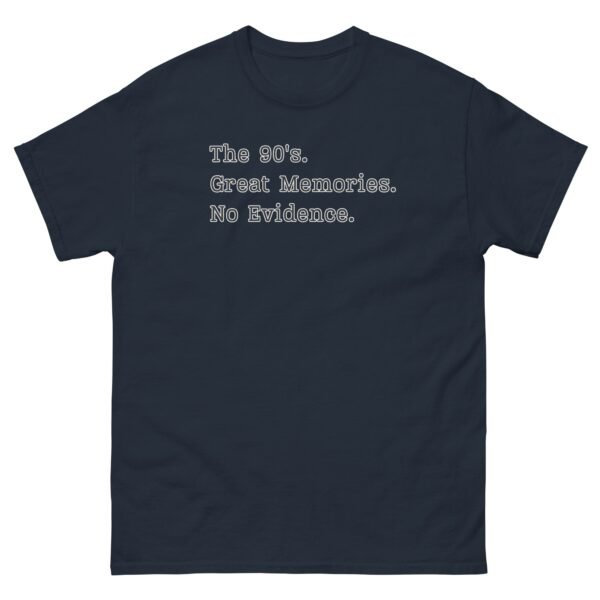 The 90’s T-Shirt Great Memories No Evidence - Image 4