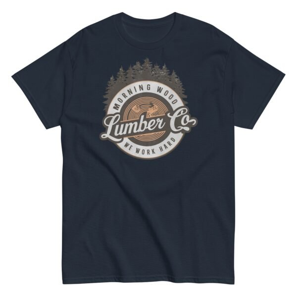 Morning Wood Lumber Co We Work Hard Funny T-shirt For Him - Image 5