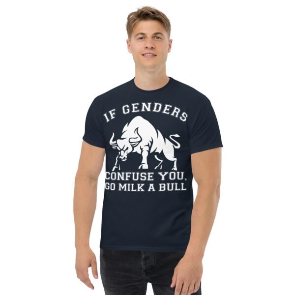 If Genders Confuse You Go Milk A Bull T-shirt - Image 4