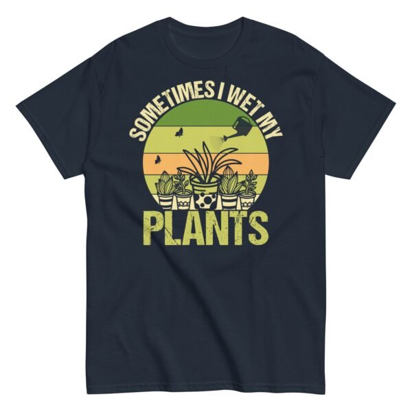 Gardening T-shirt Sometimes I Wet My Plants - Image 7