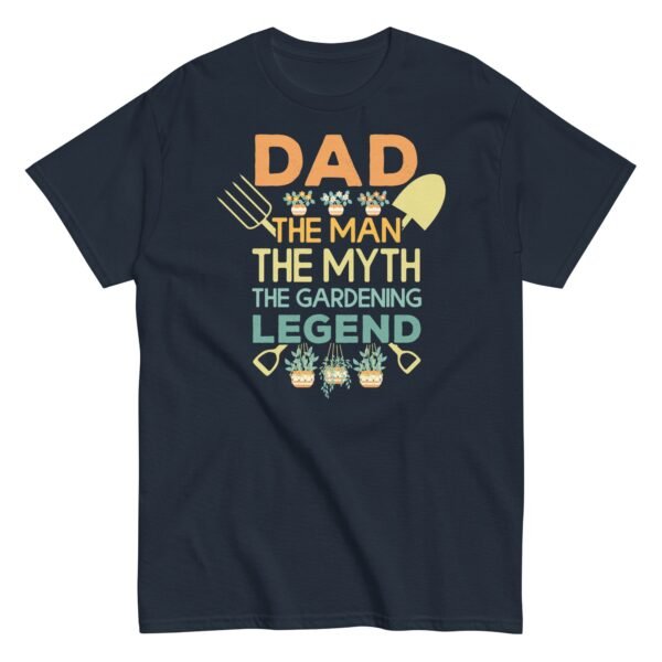 Dad The Man The Myth The Gardening Legend T-shirt - Image 6