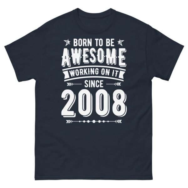 2008 T-shirt Born To Be Awesome Since 2008 T Shirt - Image 6