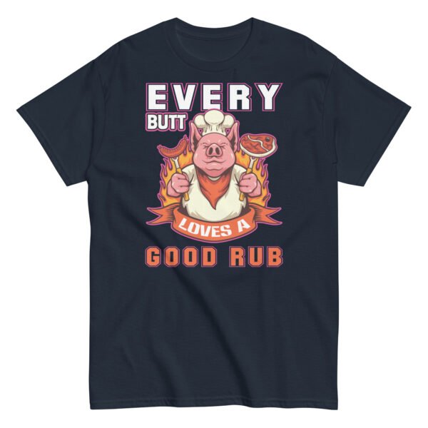 Every Butt Loves A Good Rub Funny BBQ T-shirt - Image 6
