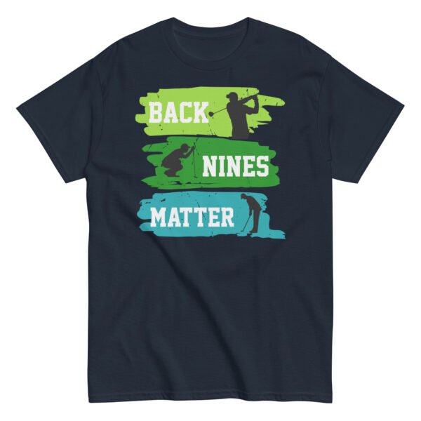Back Nines Matter Golf T-shirt Gift For Golfers - Image 5