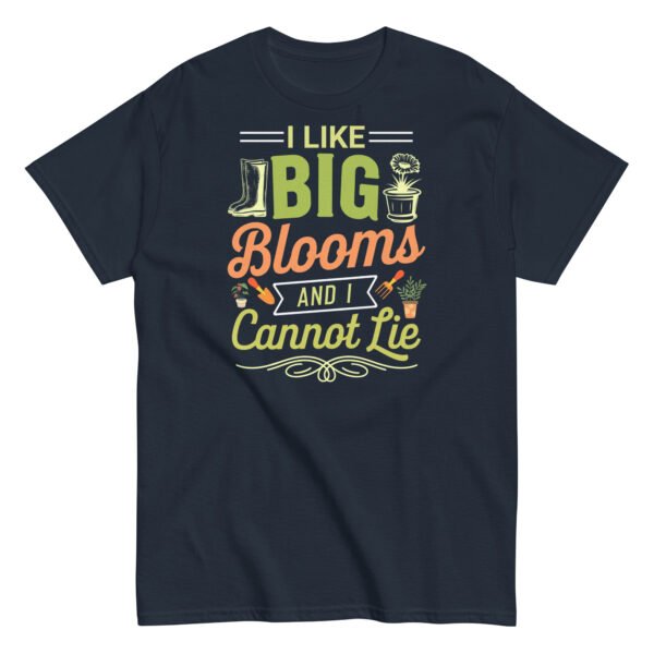 I Like Big Blooms And I Cannot Lie Gardening T-shirts - Image 4