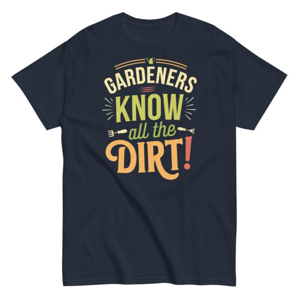 Gardeners Know All The Dirt – Gardener’s T-shirt - Image 6
