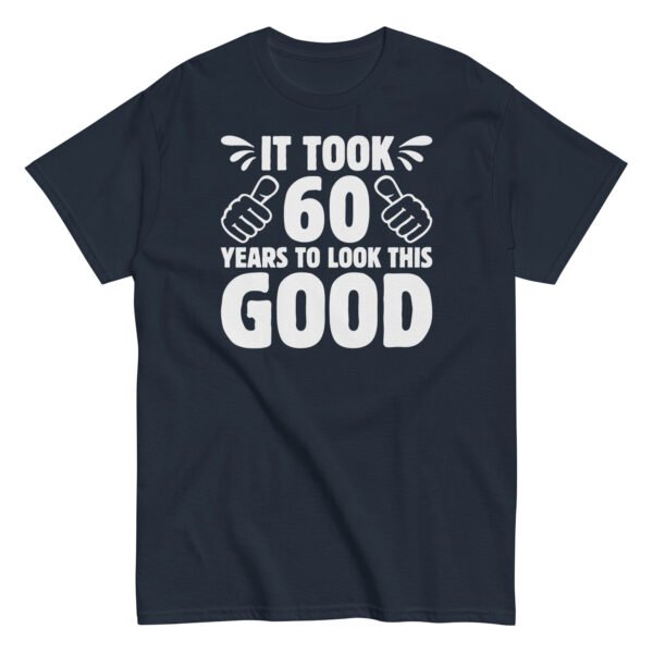 It Took 60 Years To Look This Good 60th Birthday T-shirt - Image 4
