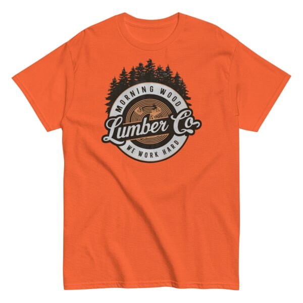 Morning Wood Lumber Co We Work Hard Funny T-shirt For Him - Image 11