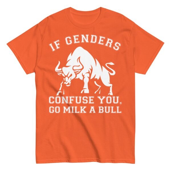 If Genders Confuse You Go Milk A Bull T-shirt - Image 13