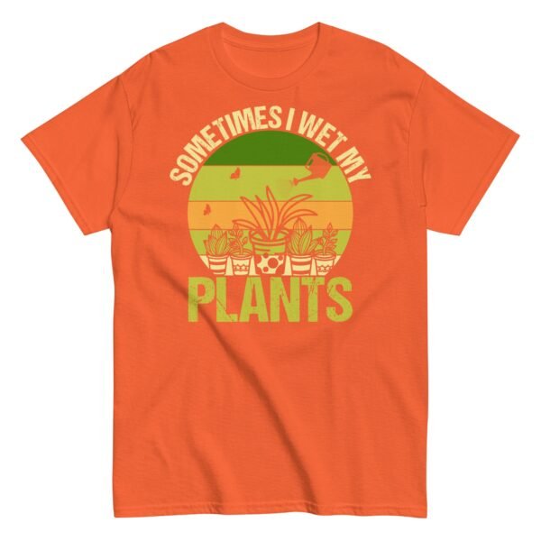 Gardening T-shirt Sometimes I Wet My Plants - Image 11