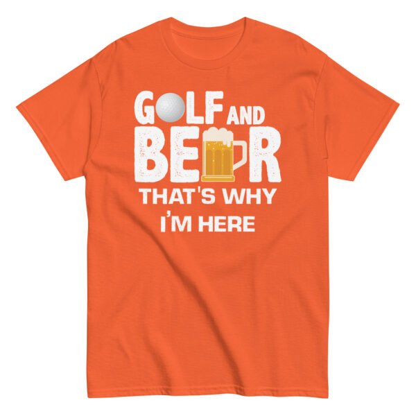 Golf & Beer That’s Why I’m Here T-shirt - Image 8