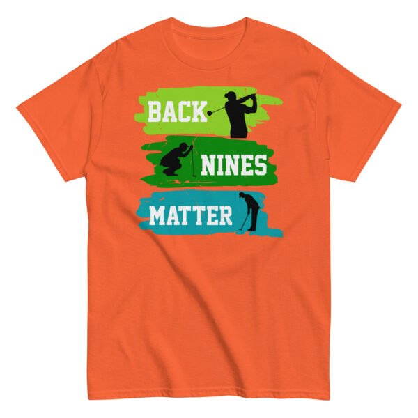 Back Nines Matter Golf T-shirt Gift For Golfers - Image 9