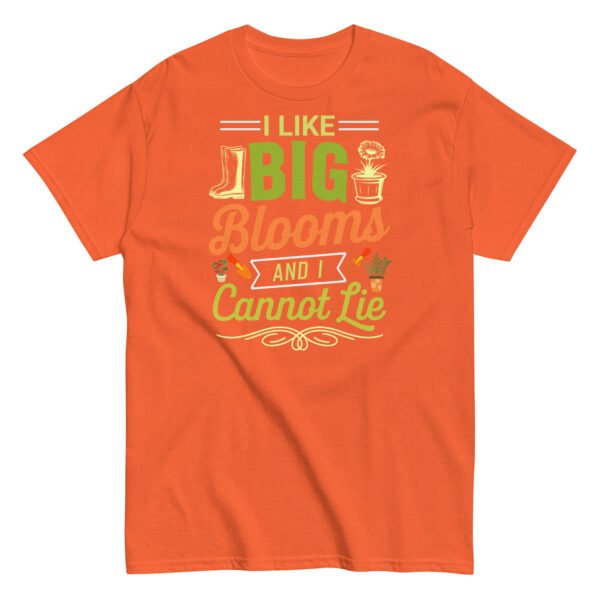 I Like Big Blooms And I Cannot Lie Gardening T-shirts - Image 8