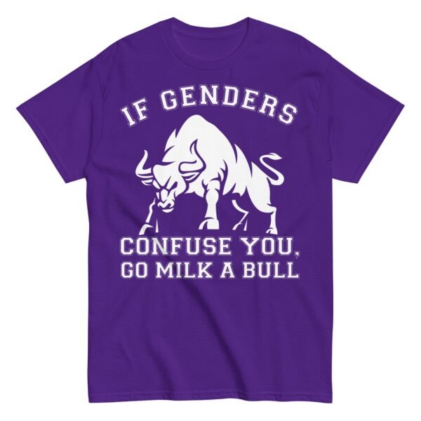 If Genders Confuse You Go Milk A Bull T-shirt - Image 8