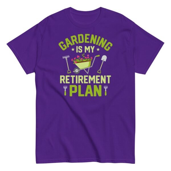 Gardening Is My Retirement Plan T-shirt - Image 7