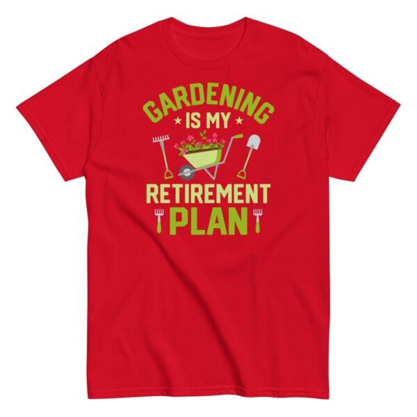 Gardening Is My Retirement Plan T-shirt - Image 8