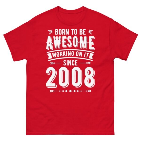 2008 T-shirt Born To Be Awesome Since 2008 T Shirt - Image 8