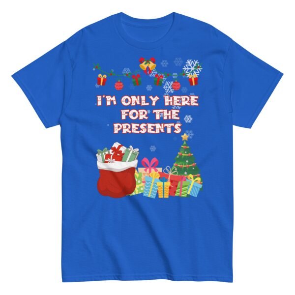 I’m Only Here For The Presents T-Shirt Christmas T-shirt For Men - Image 8