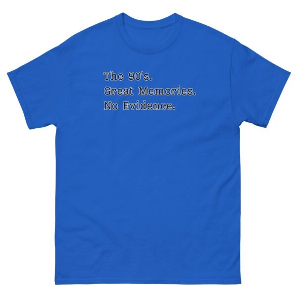 The 90’s T-Shirt Great Memories No Evidence - Image 7