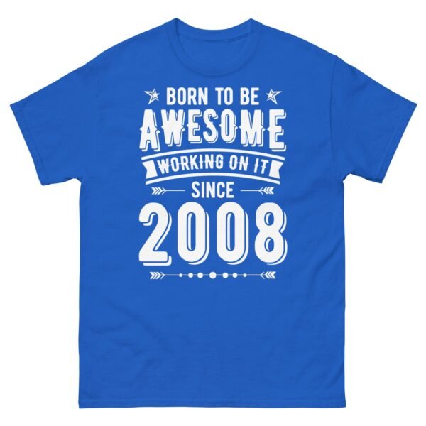 2008 T-shirt Born To Be Awesome Since 2008 T Shirt - Image 10