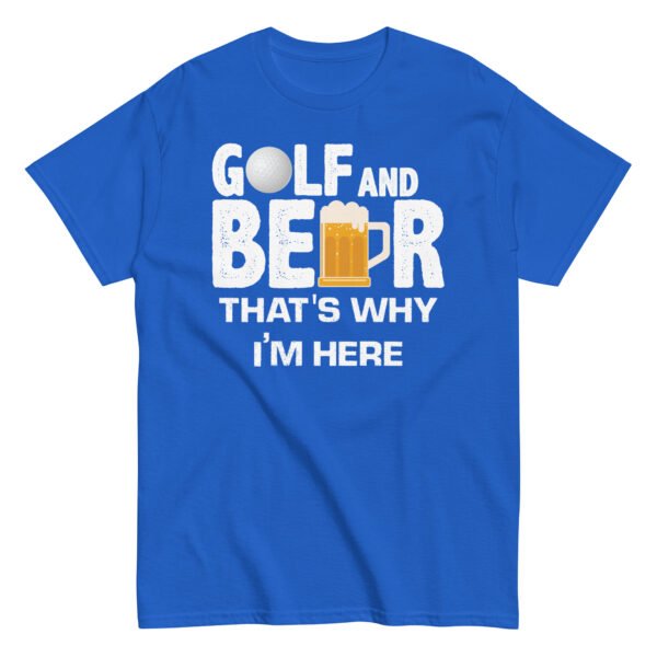 Golf & Beer That’s Why I’m Here T-shirt - Image 6