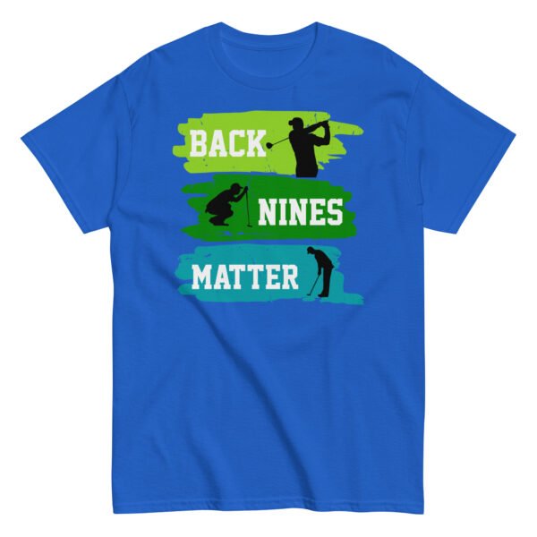 Back Nines Matter Golf T-shirt Gift For Golfers - Image 7