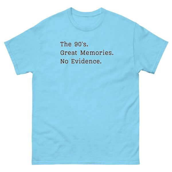 The 90’s T-Shirt Great Memories No Evidence - Image 12
