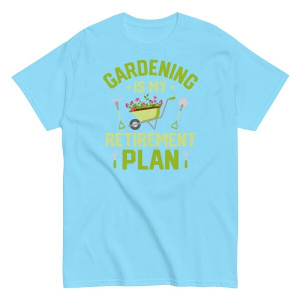 Gardening Is My Retirement Plan T-shirt - Image 16
