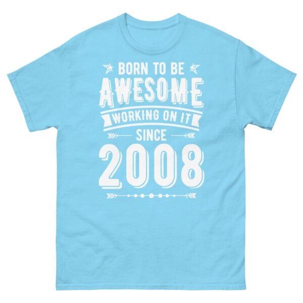 2008 T-shirt Born To Be Awesome Since 2008 T Shirt - Image 16