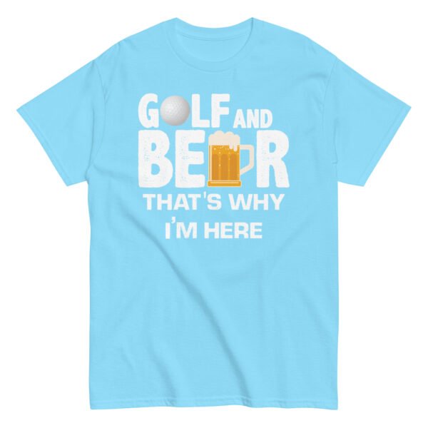 Golf & Beer That’s Why I’m Here T-shirt - Image 13
