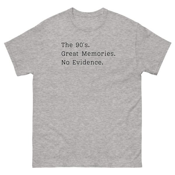 The 90’s T-Shirt Great Memories No Evidence - Image 11