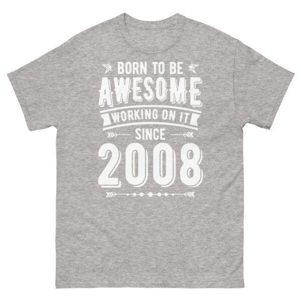 2008 T-shirt Born To Be Awesome Since 2008 T Shirt - Image 15