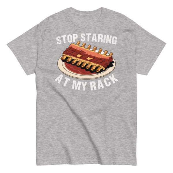 Stop Staring At My Rack BBQ T-shirt - Image 12