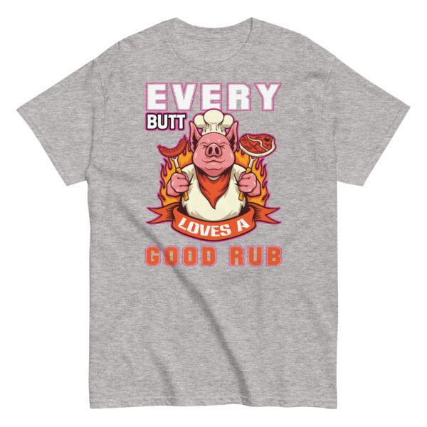 Every Butt Loves A Good Rub Funny BBQ T-shirt