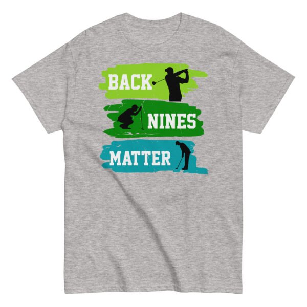 Back Nines Matter Golf T-shirt Gift For Golfers - Image 13
