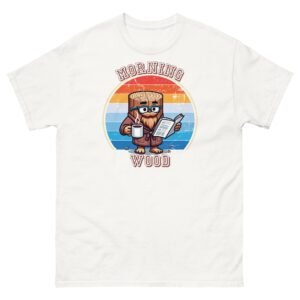 Morning Wood T-shirt Funny Gift for Him Tee
